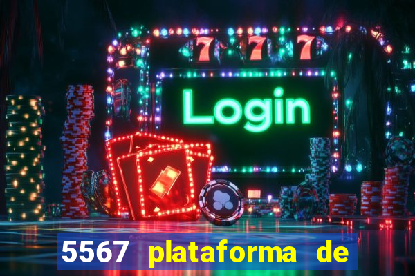 5567 plataforma de jogos login